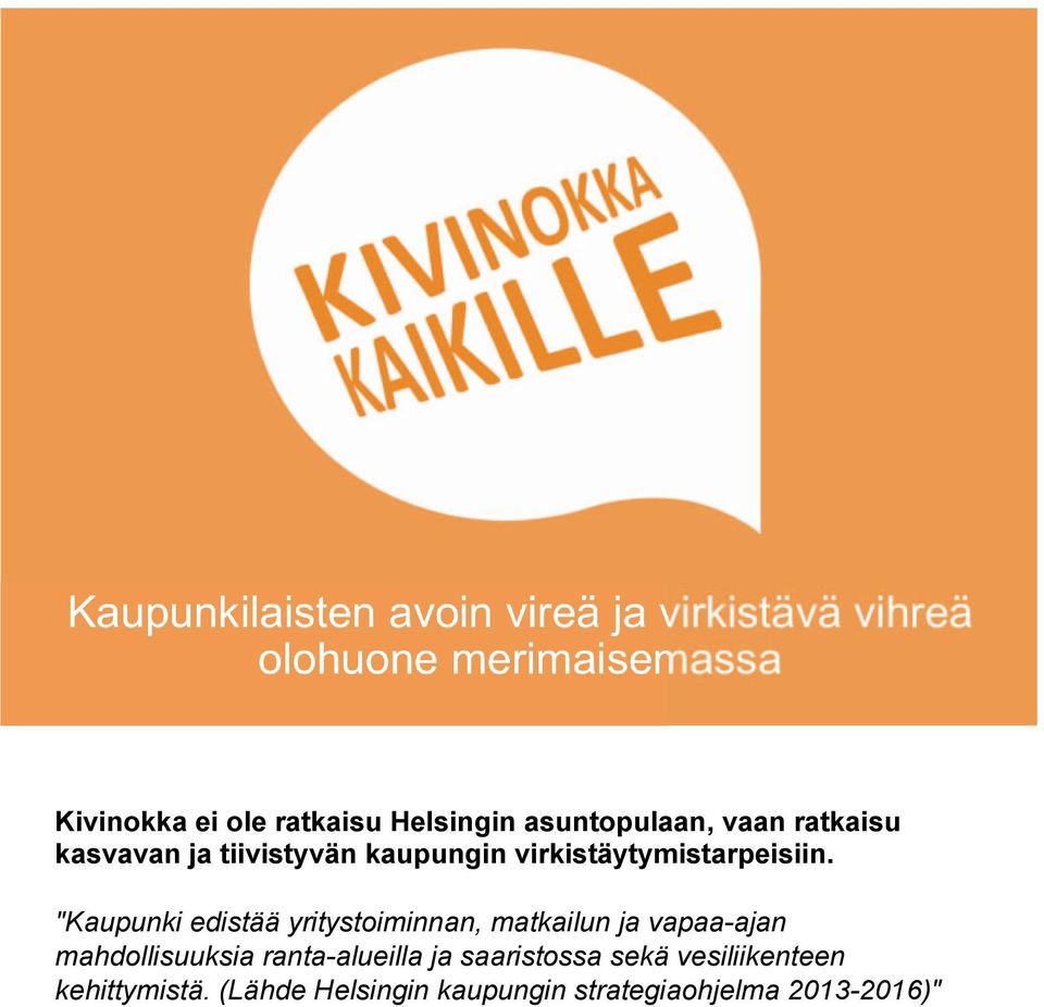 "Kaupunki edistää yritystoiminnan, matkailun ja vapaa-ajan mahdollisuuksia