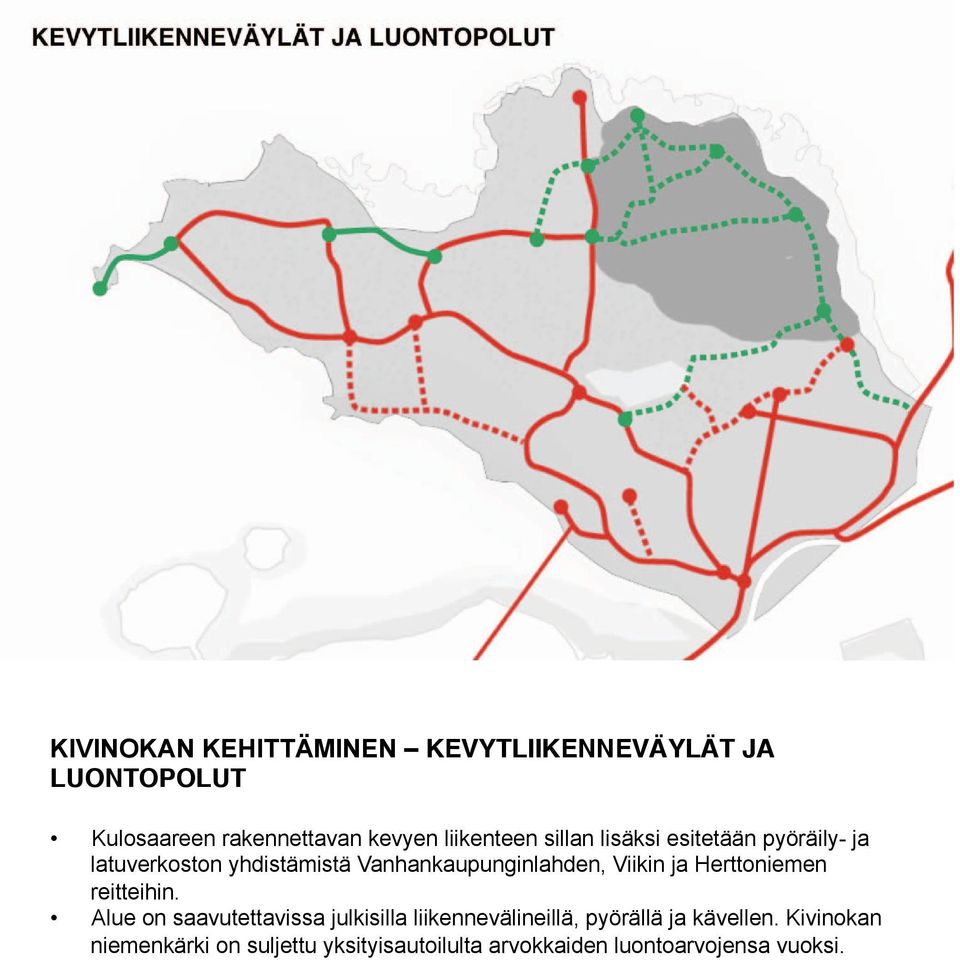 yhdistämistä Vanhankaupunginlahden, Viikin ja Herttoniemen reitteihin.