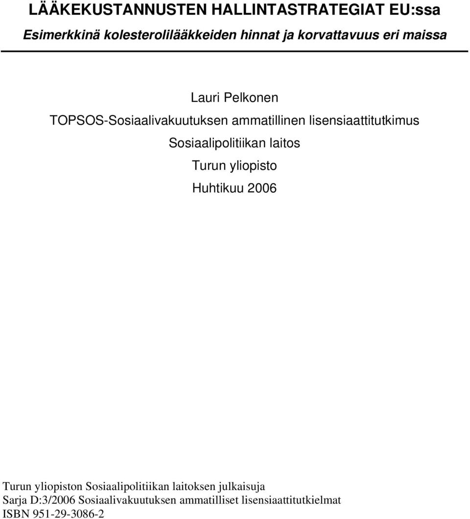 lisensiaattitutkimus Sosiaalipolitiikan laitos Turun yliopisto Huhtikuu 2006 Turun yliopiston