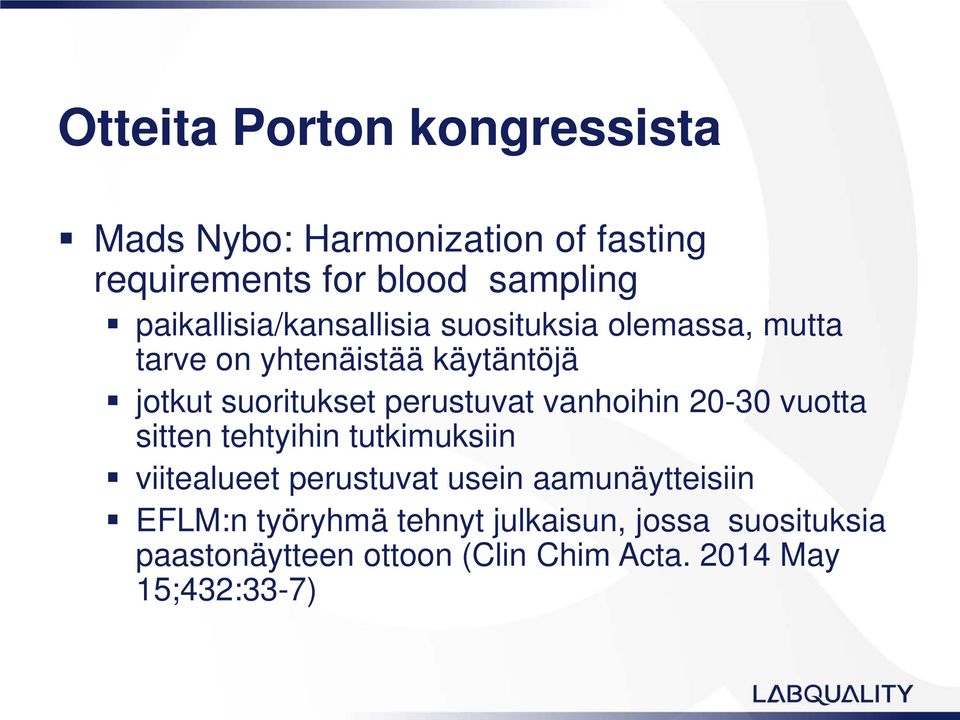 perustuvat vanhoihin 20-30 vuotta sitten tehtyihin tutkimuksiin viitealueet perustuvat usein