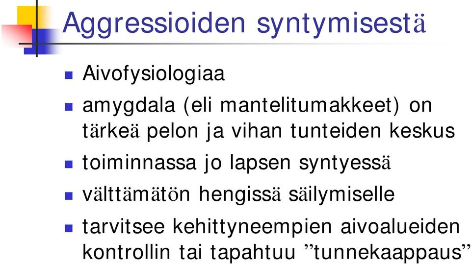 toiminnassa jo lapsen syntyessä välttämätön hengissä