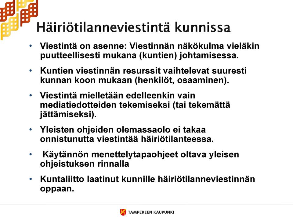 Viestintä mielletään edelleenkin vain mediatiedotteiden tekemiseksi (tai tekemättä jättämiseksi).