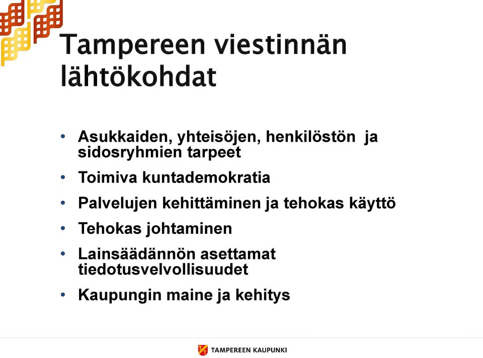 Palvelujen kehittäminen ja tehokas käyttö Tehokas johtaminen