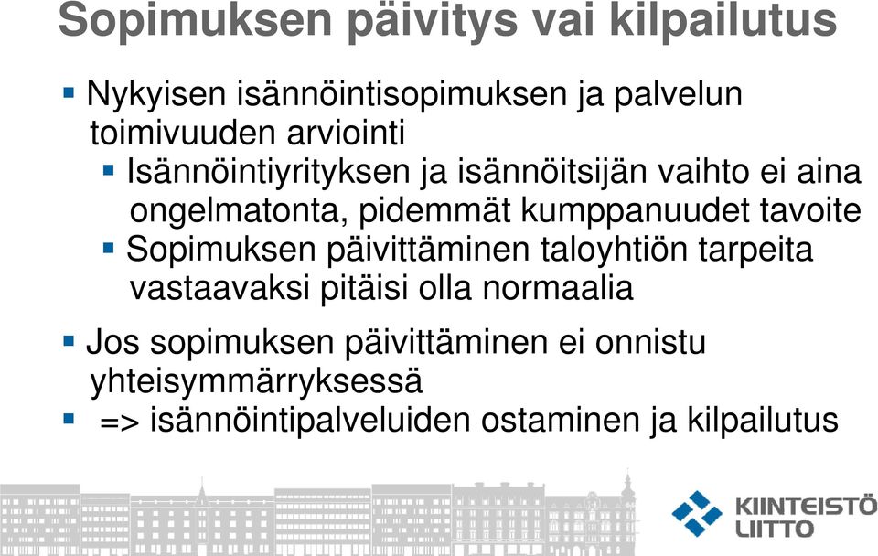 kumppanuudet tavoite Sopimuksen päivittäminen taloyhtiön tarpeita vastaavaksi pitäisi olla