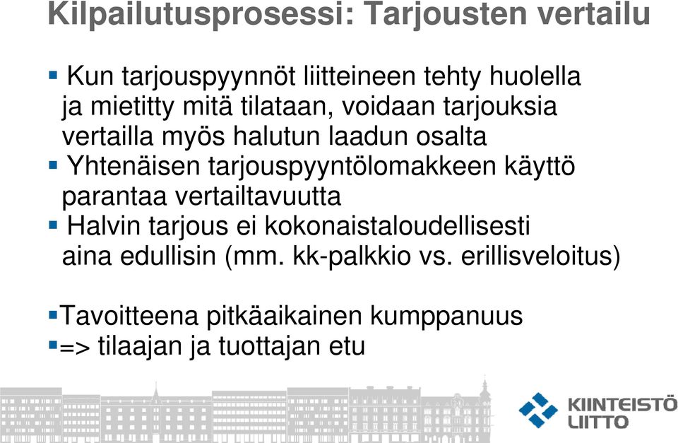 tarjouspyyntölomakkeen käyttö parantaa vertailtavuutta Halvin tarjous ei kokonaistaloudellisesti