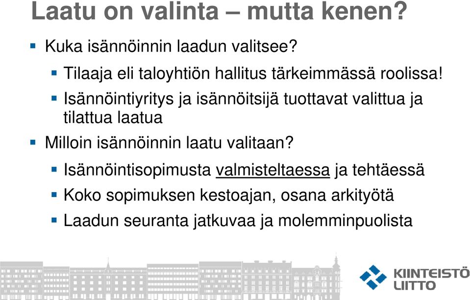 Isännöintiyritys ja isännöitsijä tuottavat valittua ja tilattua laatua Milloin isännöinnin