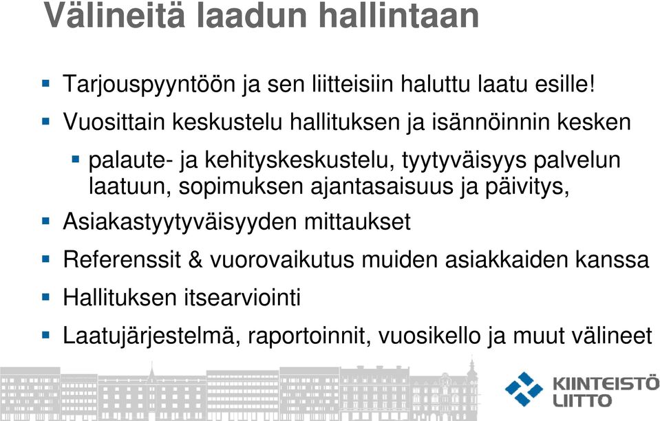 palvelun laatuun, sopimuksen ajantasaisuus ja päivitys, Asiakastyytyväisyyden mittaukset Referenssit &