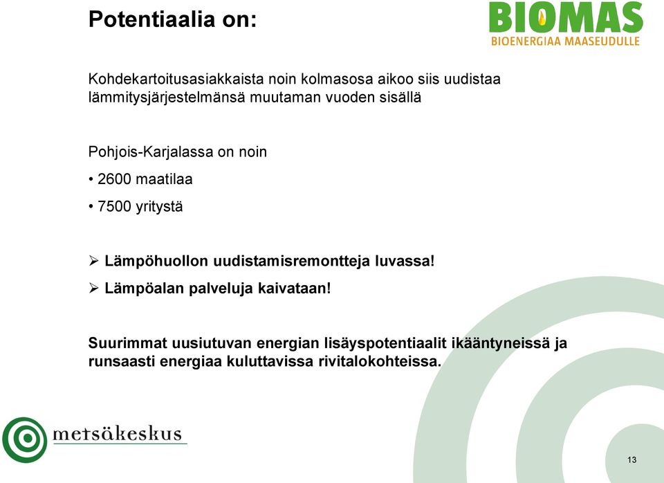 yritystä Lämpöhuollon uudistamisremontteja luvassa! Lämpöalan palveluja kaivataan!