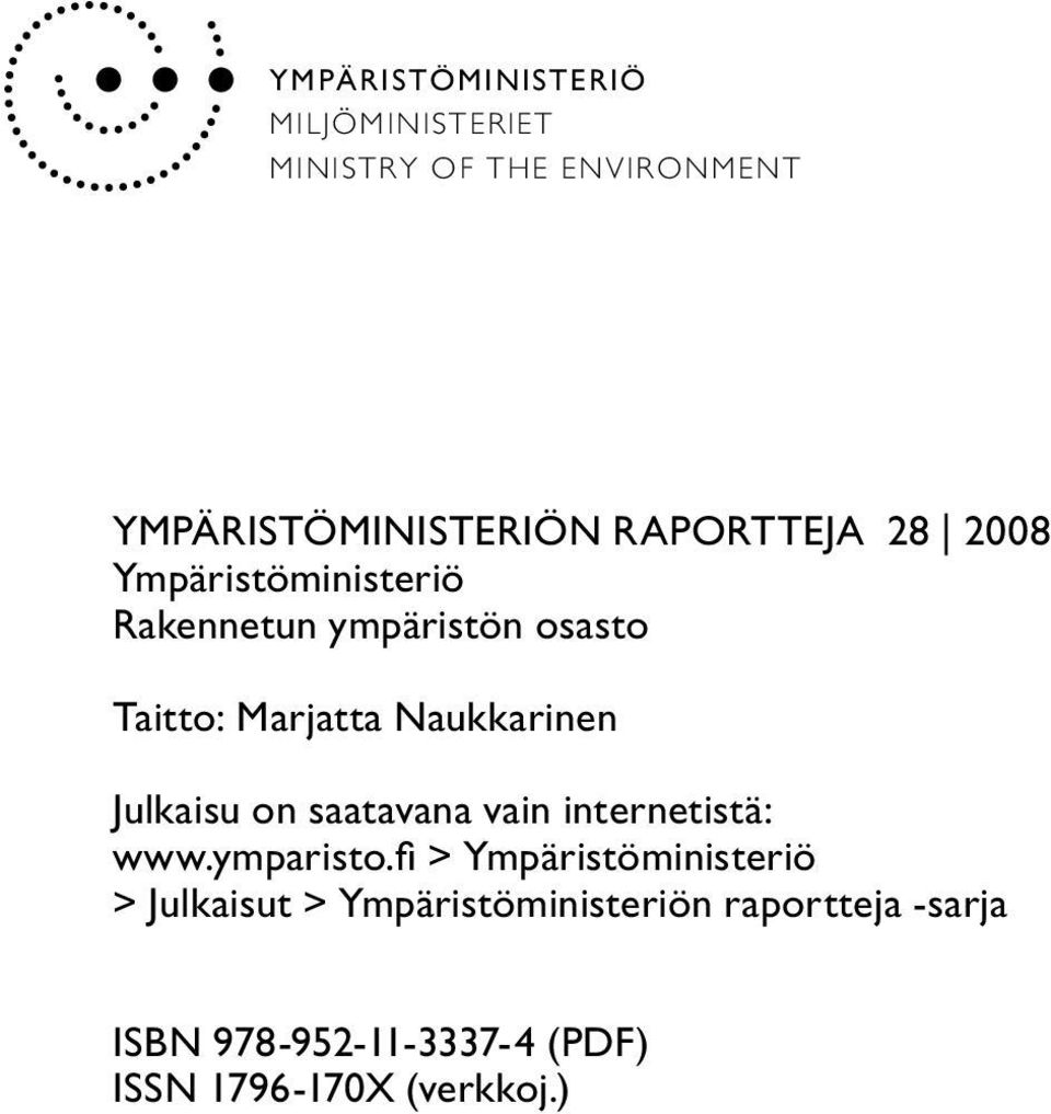 Naukkarinen Julkaisu on saatavana vain internetistä: www.ymparisto.