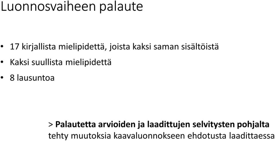 lausuntoa > Palautetta arvioiden ja laadittujen selvitysten