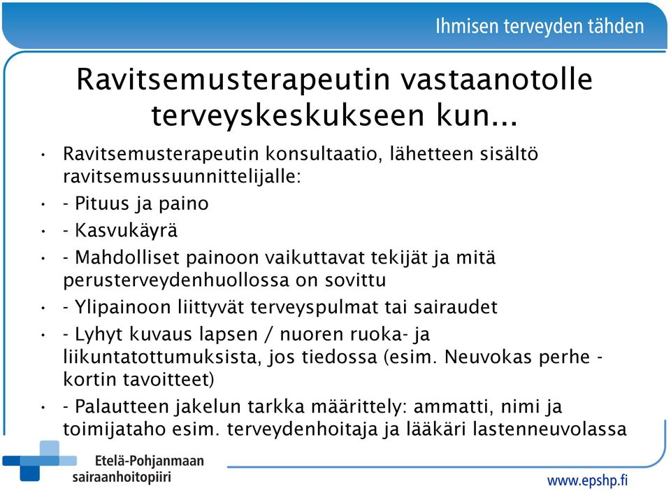 vaikuttavat tekijät ja mitä perusterveydenhuollossa on sovittu - Ylipainoon liittyvät terveyspulmat tai sairaudet - Lyhyt kuvaus lapsen