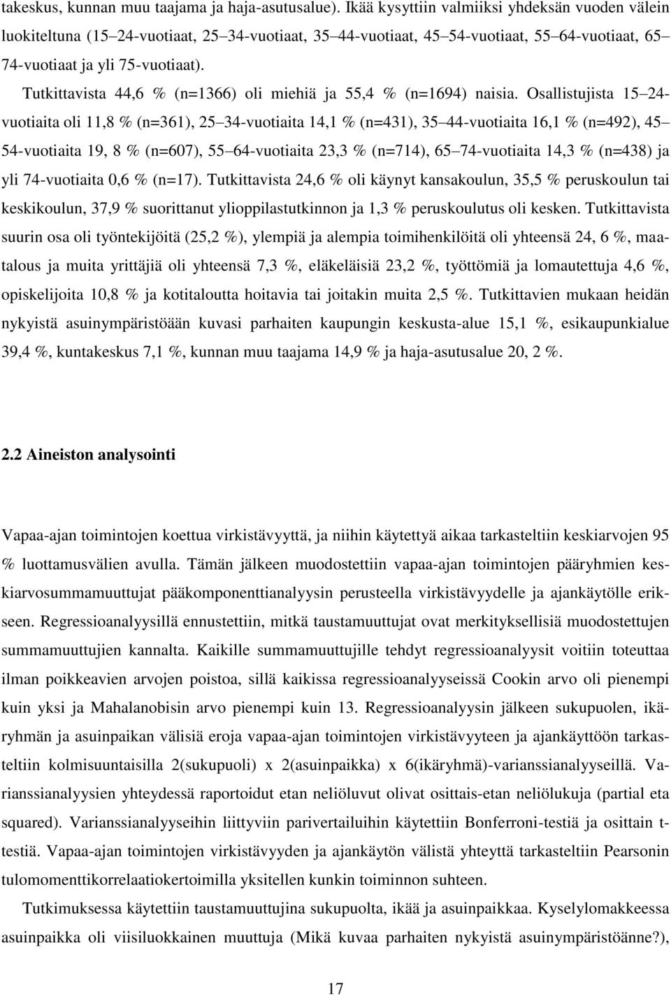 Tutkittavista 44,6 % (n=1366) oli miehiä ja 55,4 % (n=1694) naisia.