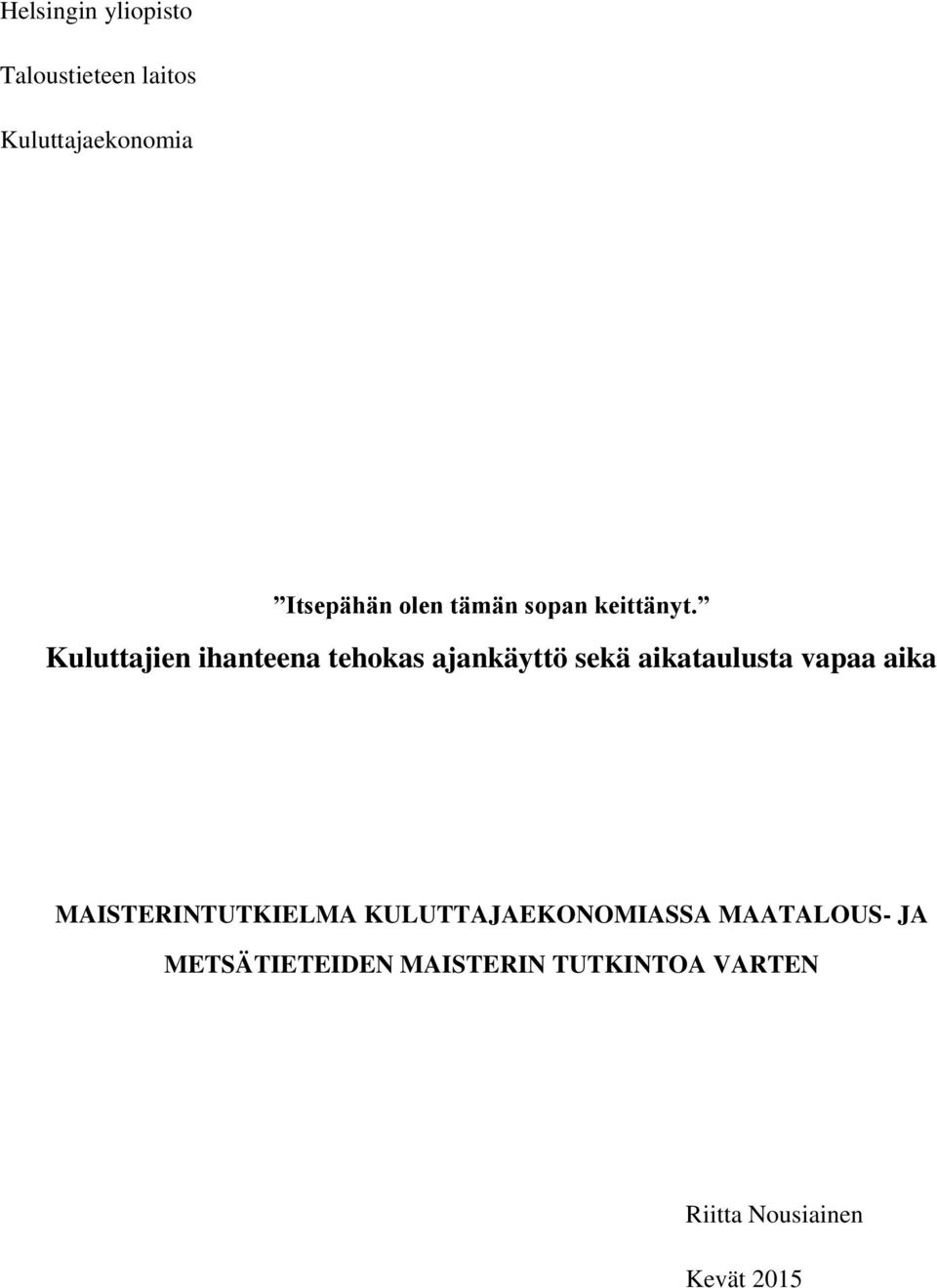 Kuluttajien ihanteena tehokas ajankäyttö sekä aikataulusta vapaa aika