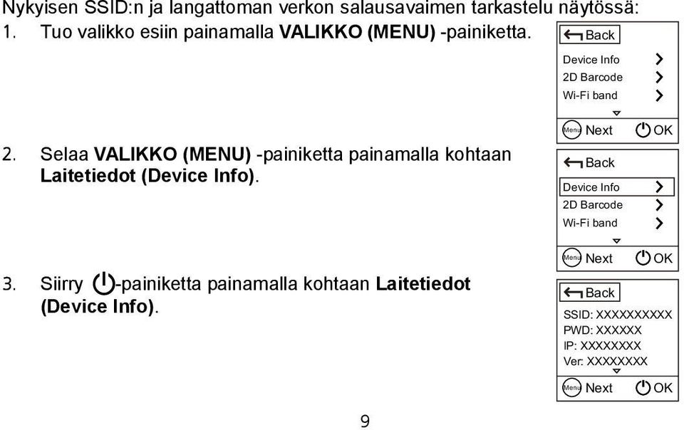 Selaa VALIKKO (MENU) -painiketta painamalla kohtaan Laitetiedot (Device Info).