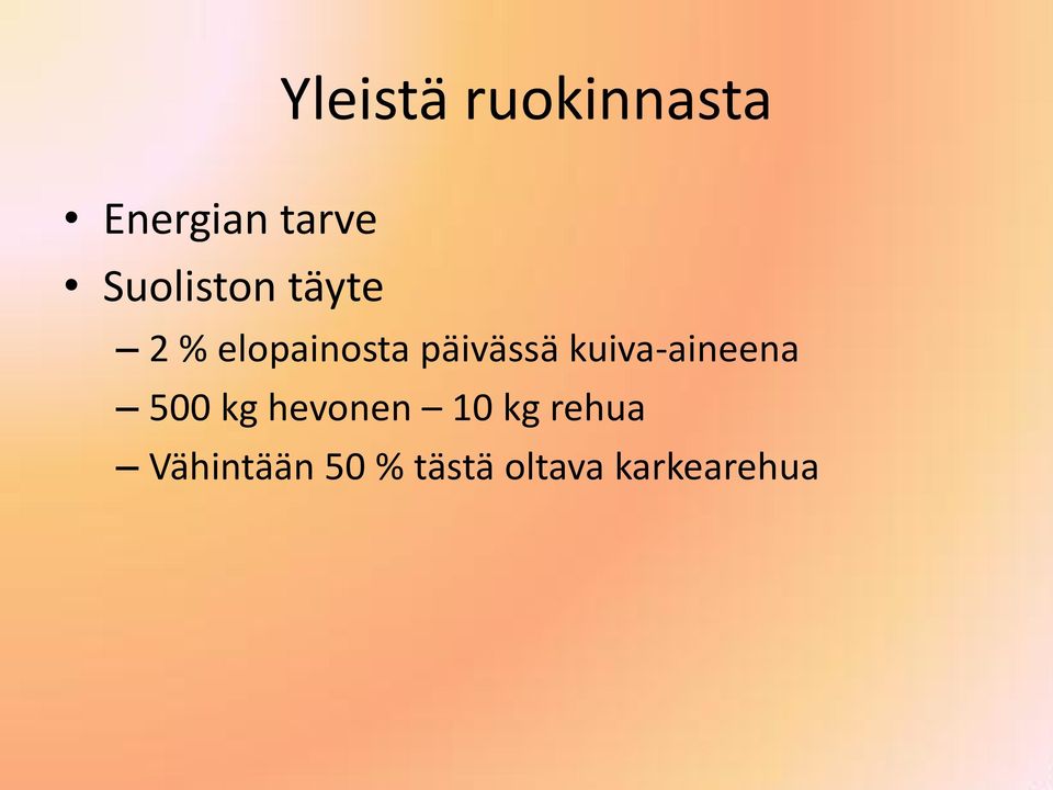 päivässä kuiva-aineena 500 kg hevonen
