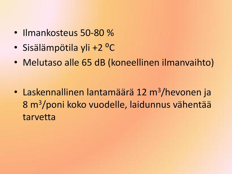 Laskennallinen lantamäärä 12 m 3 /hevonen ja 8