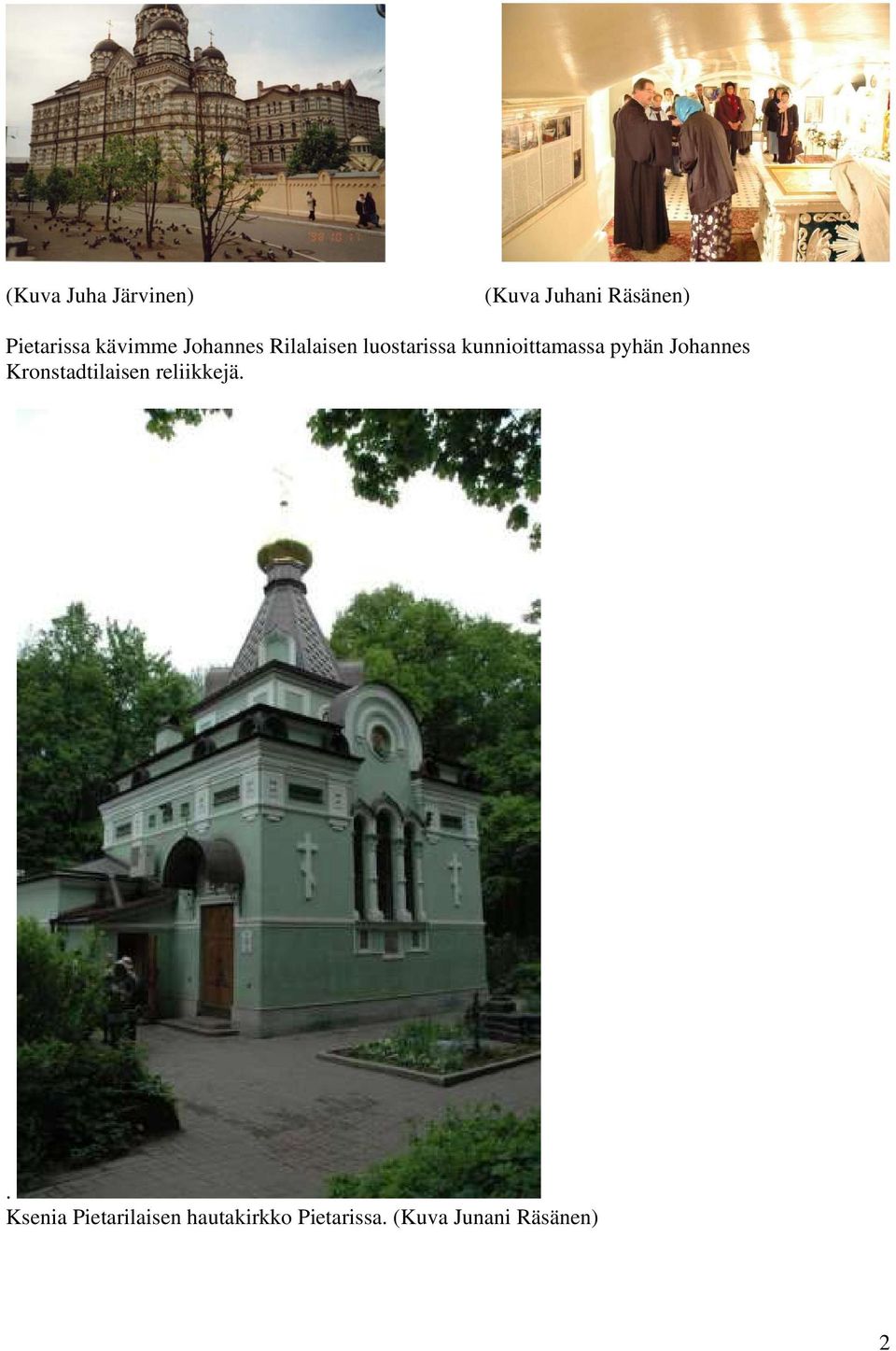 pyhän Johannes Kronstadtilaisen reliikkejä.