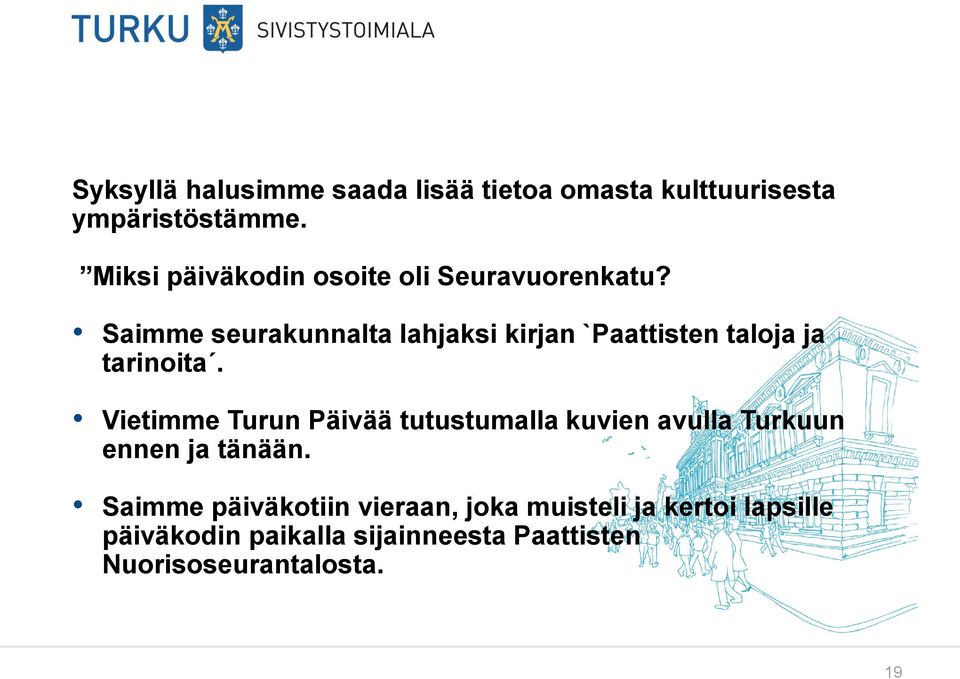 Saimme seurakunnalta lahjaksi kirjan `Paattisten taloja ja tarinoita.
