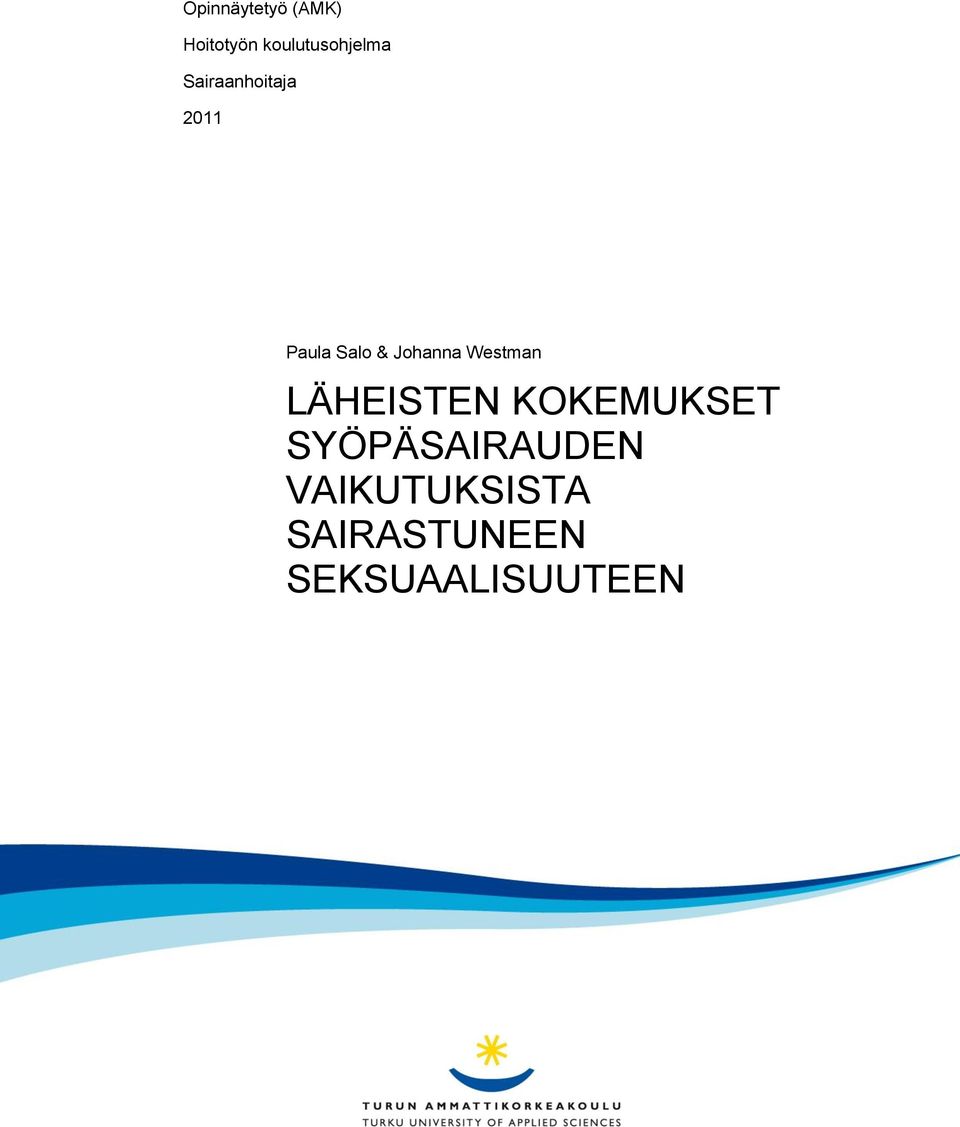 Salo & Johanna Westman LÄHEISTEN KOKEMUKSET