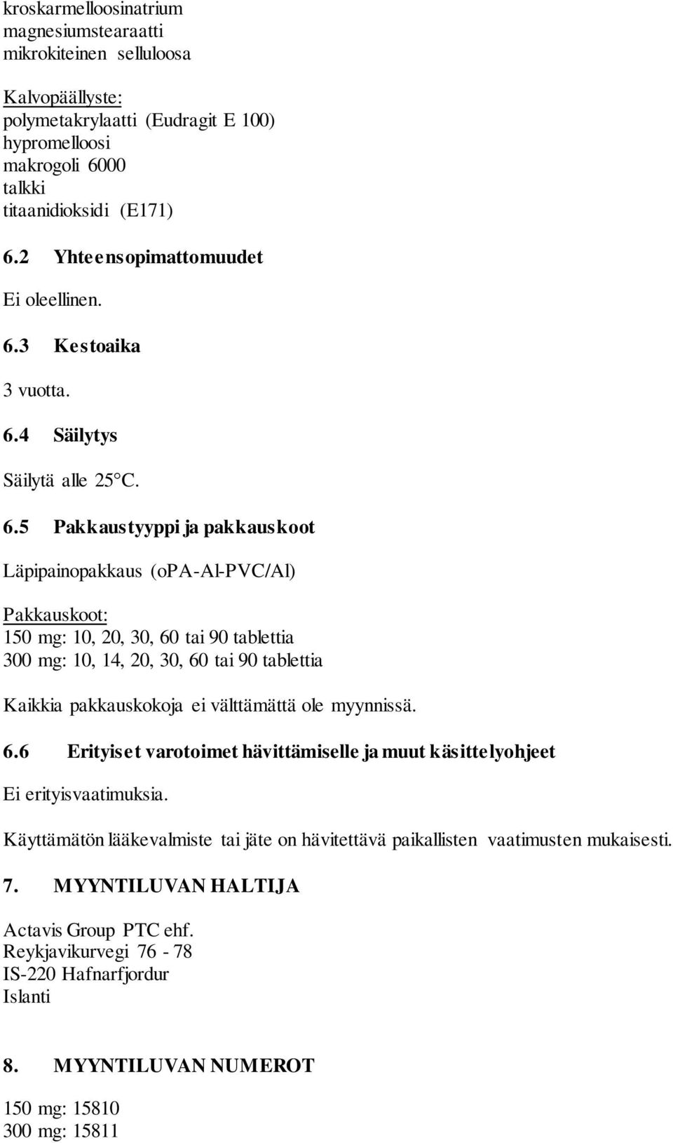 3 Kestoaika 3 vuotta. 6.