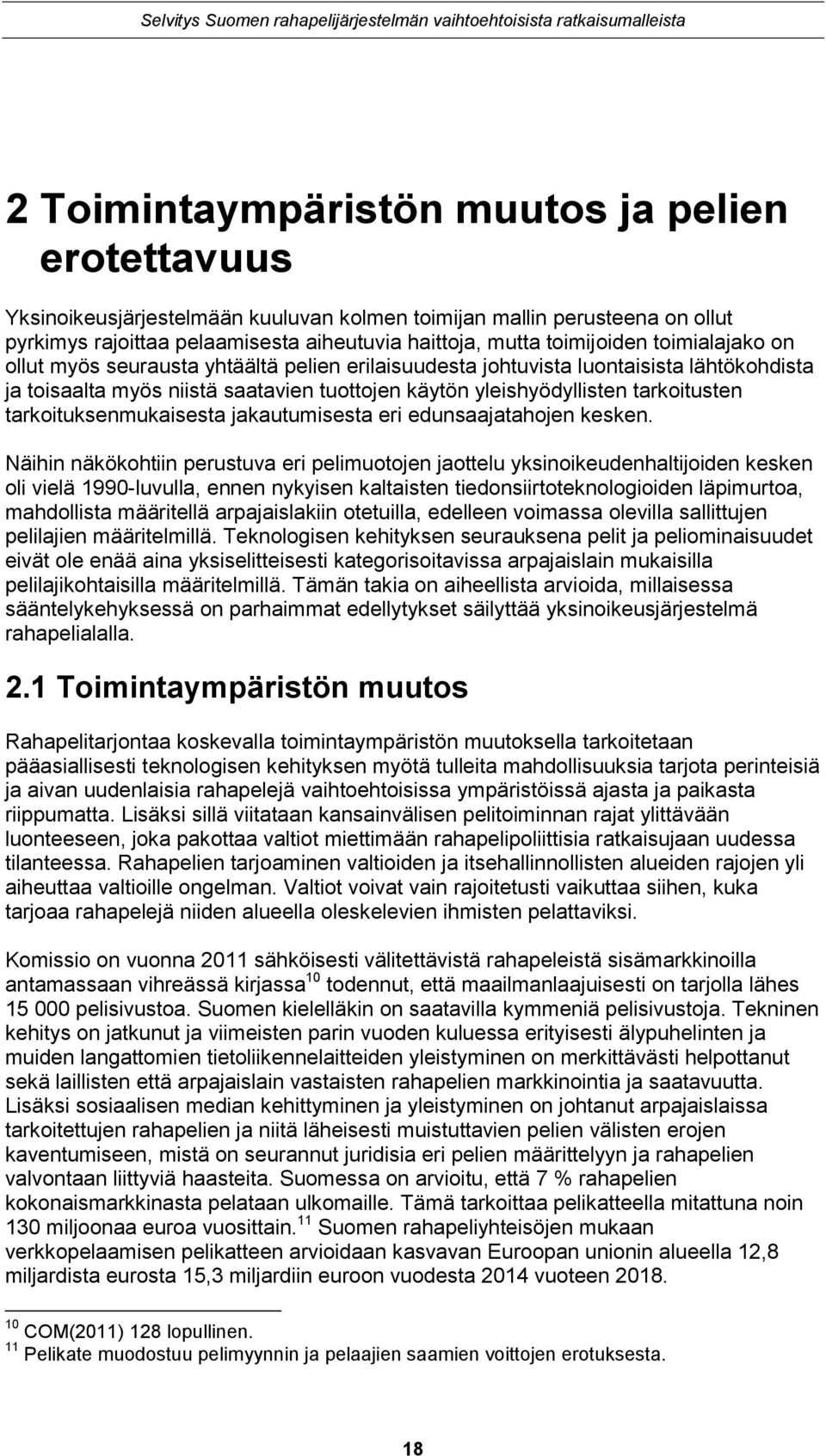 tarkoituksenmukaisesta jakautumisesta eri edunsaajatahojen kesken.