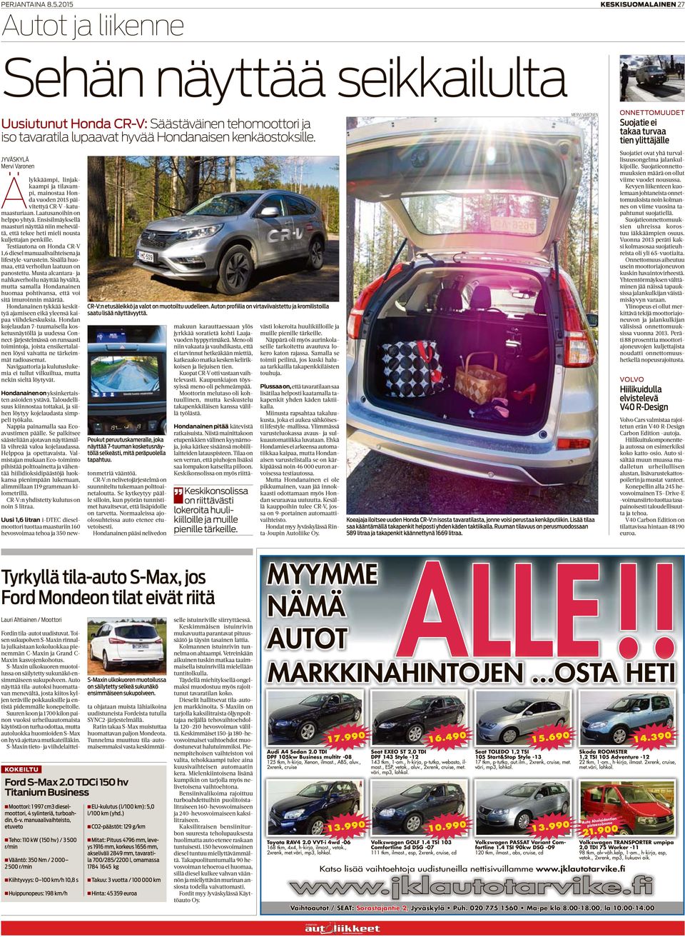 Ensisilmäyksellä maasturi näyttää niin mehevältä, että tekee heti mieli nousta kuljettajan penkille. Testiautona on Honda CR-V 1,6 diesel manuaalivaihteisena ja lifestyle-varustein.