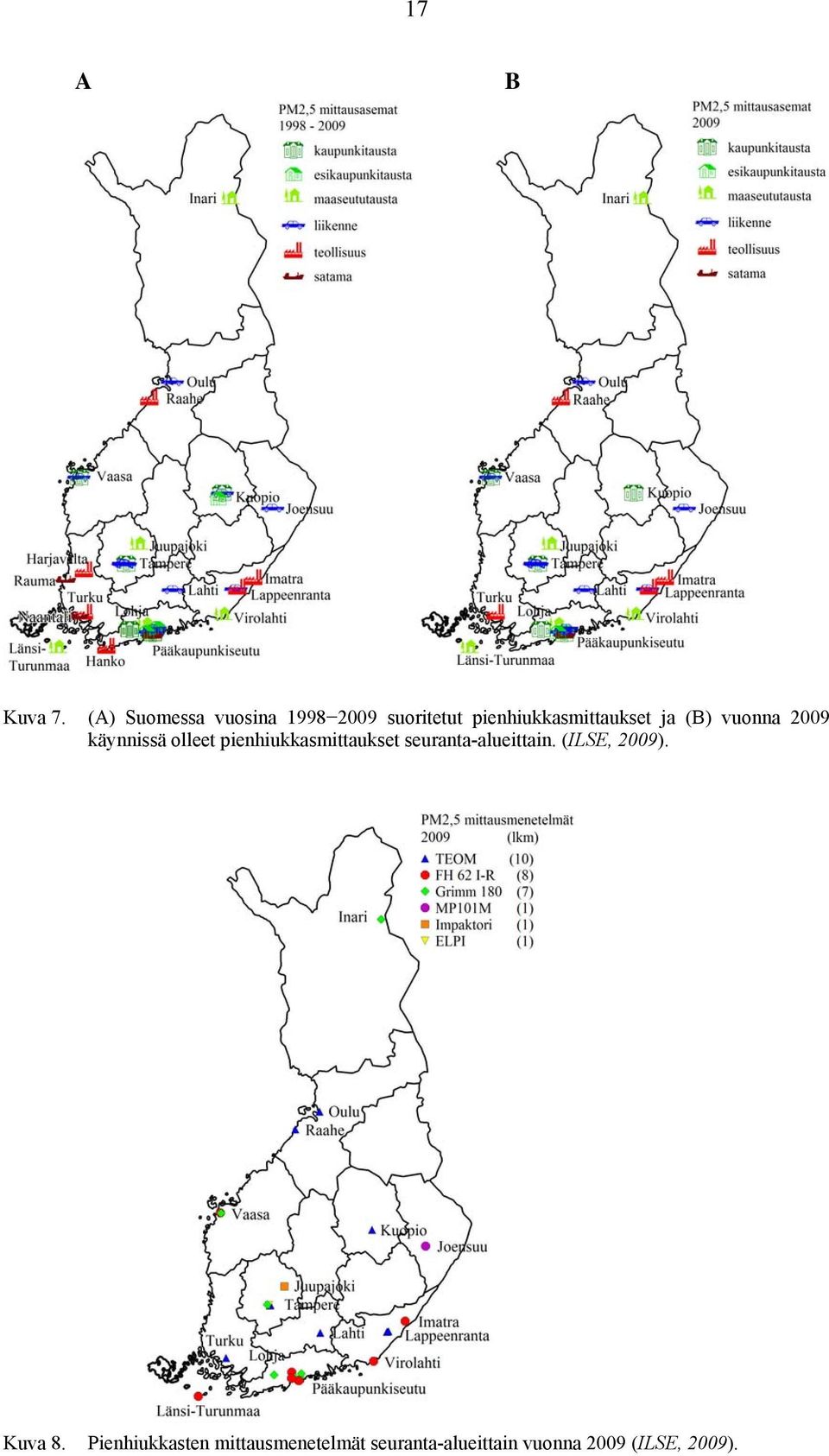 ja (B) vuonna 2009 käynnissä olleet pienhiukkasmittaukset