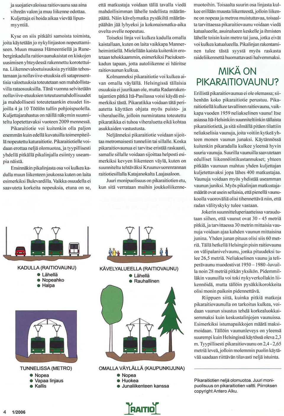 aunukaistat on kiskojen uusimisen rhteydessä Blcnnettu koroetuina.