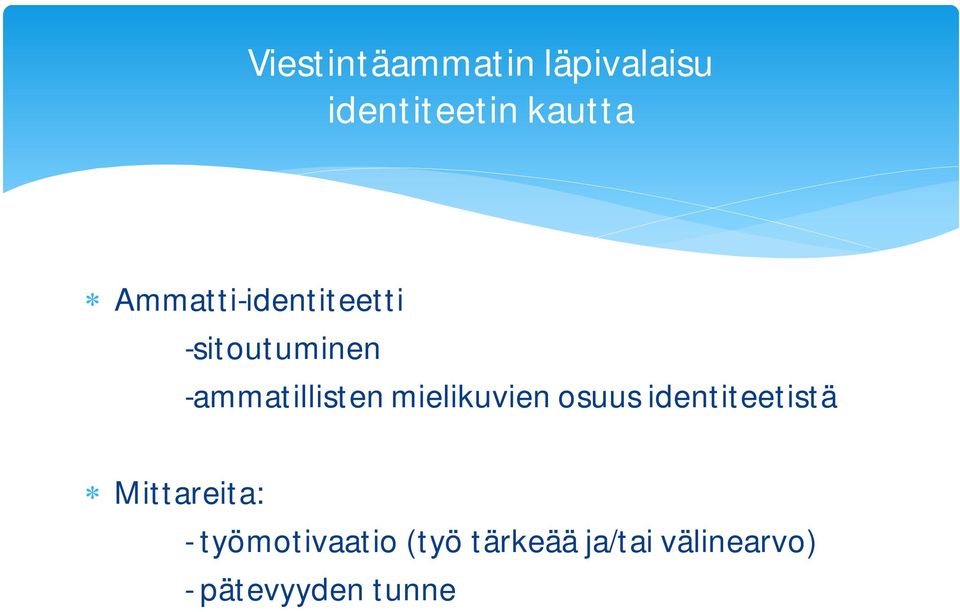 mielikuvien osuus identiteetistä Mittareita: -