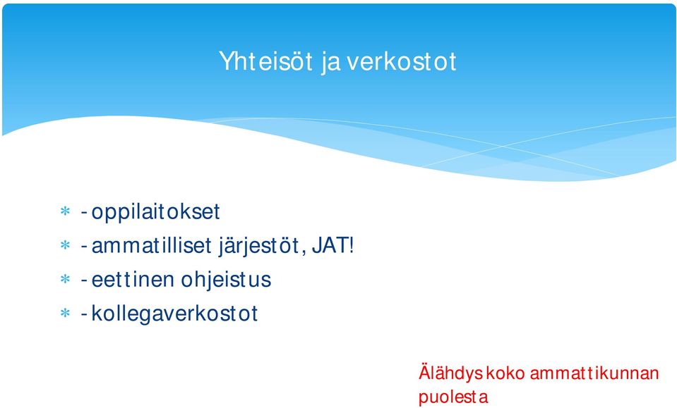 järjestöt, JAT!