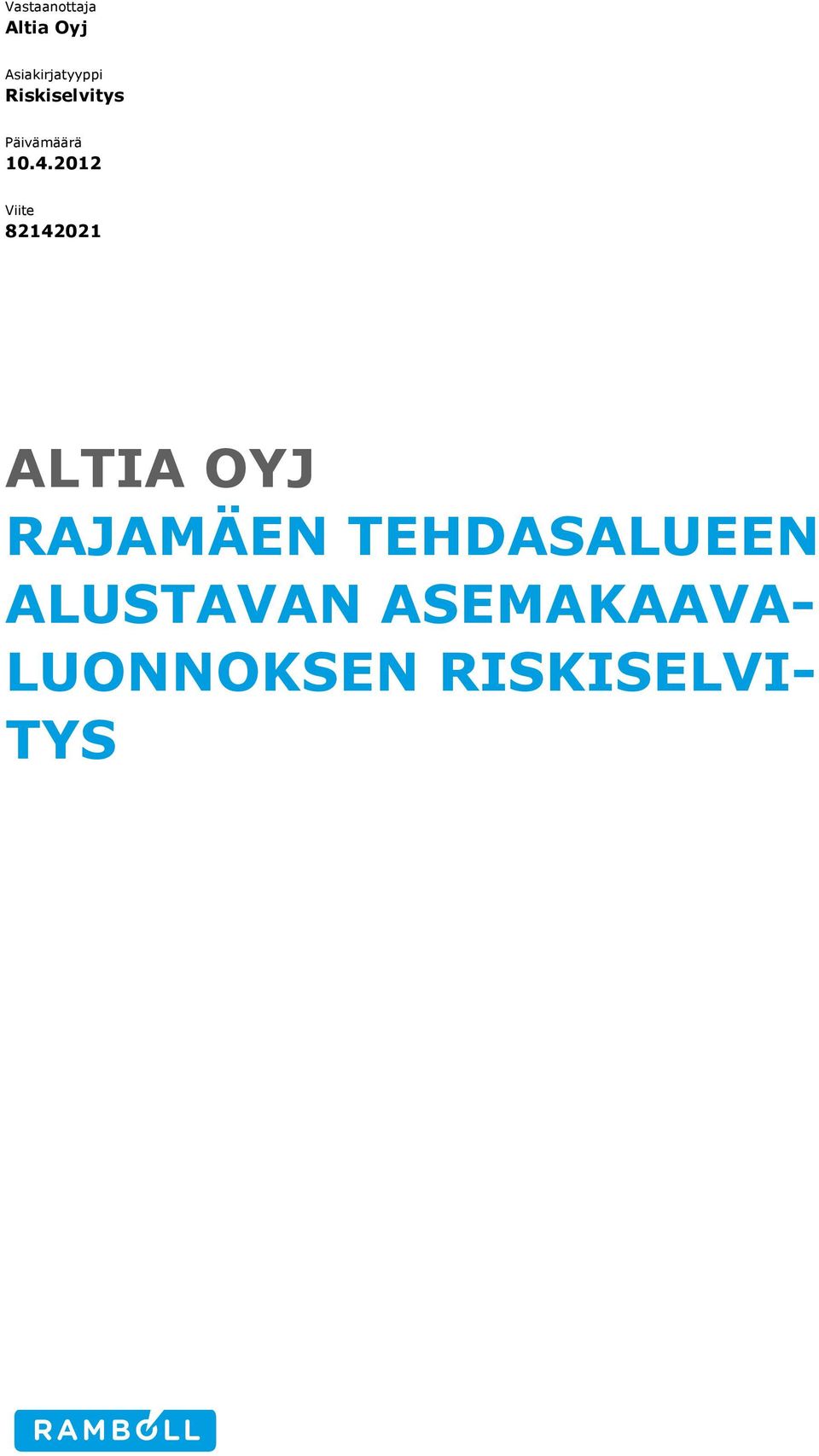 2012 Viite 82142021 ALTIA OYJ RAJAMÄEN