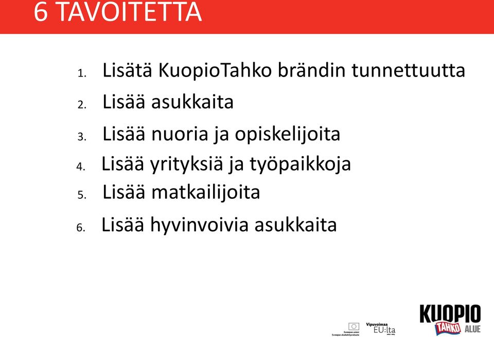 Lisää asukkaita 3.