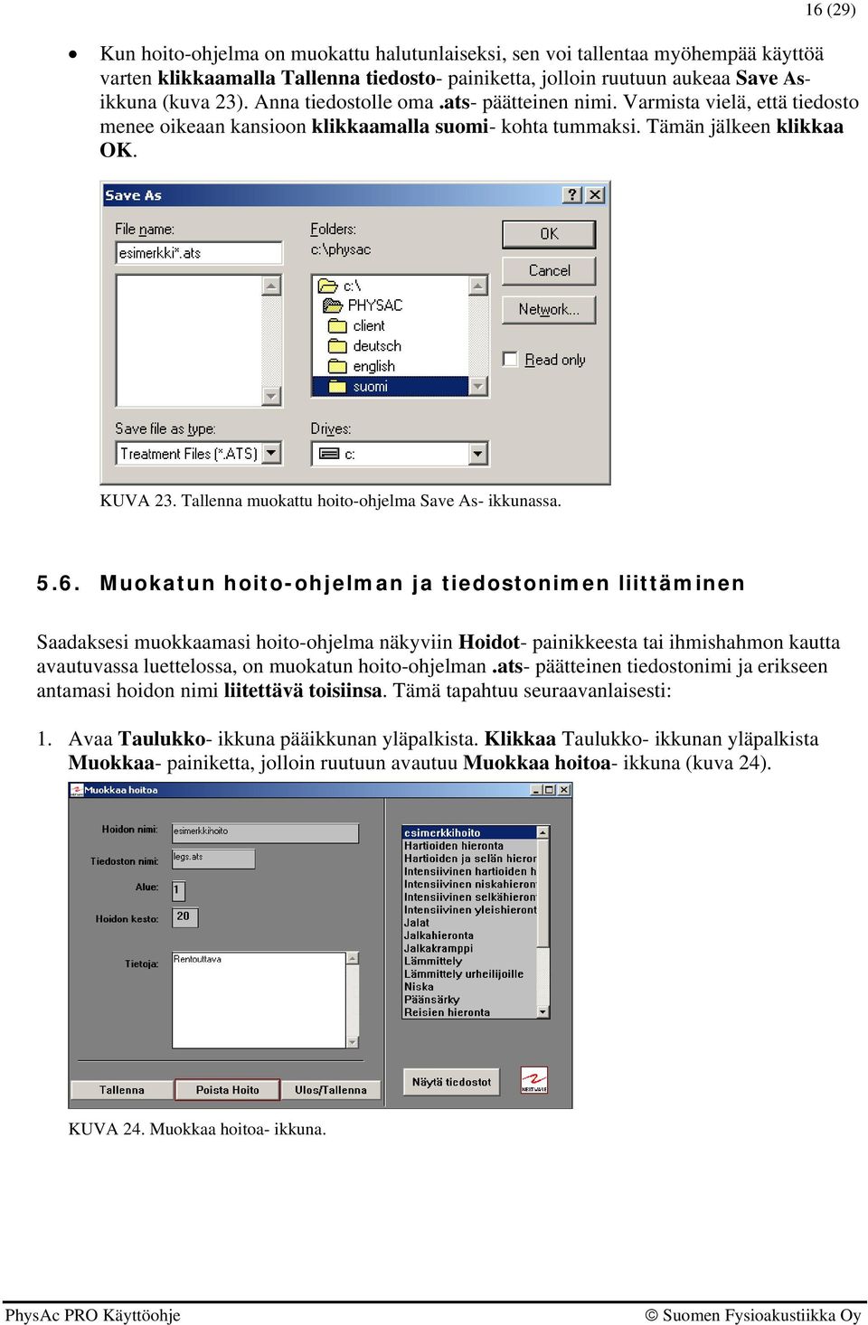 Tallenna muokattu hoito-ohjelma Save As- ikkunassa. 5.6.