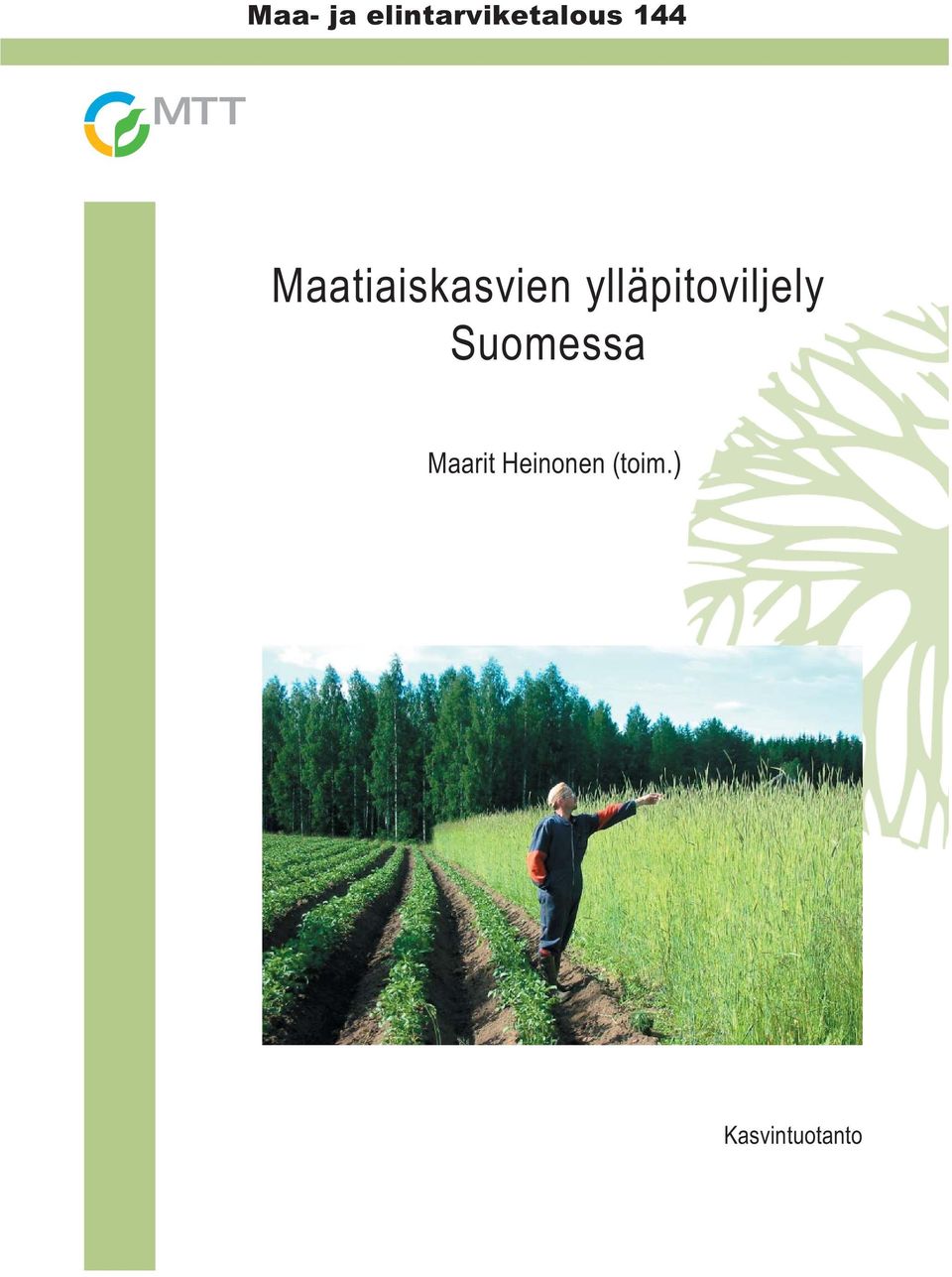 ylläpitoviljely Suomessa