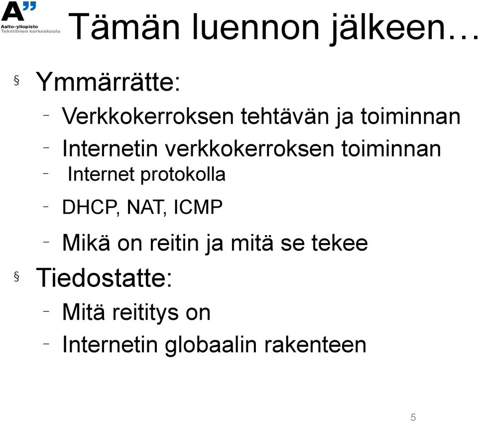 protokolla DHCP, NAT, ICMP Mikä on reitin ja mitä se tekee