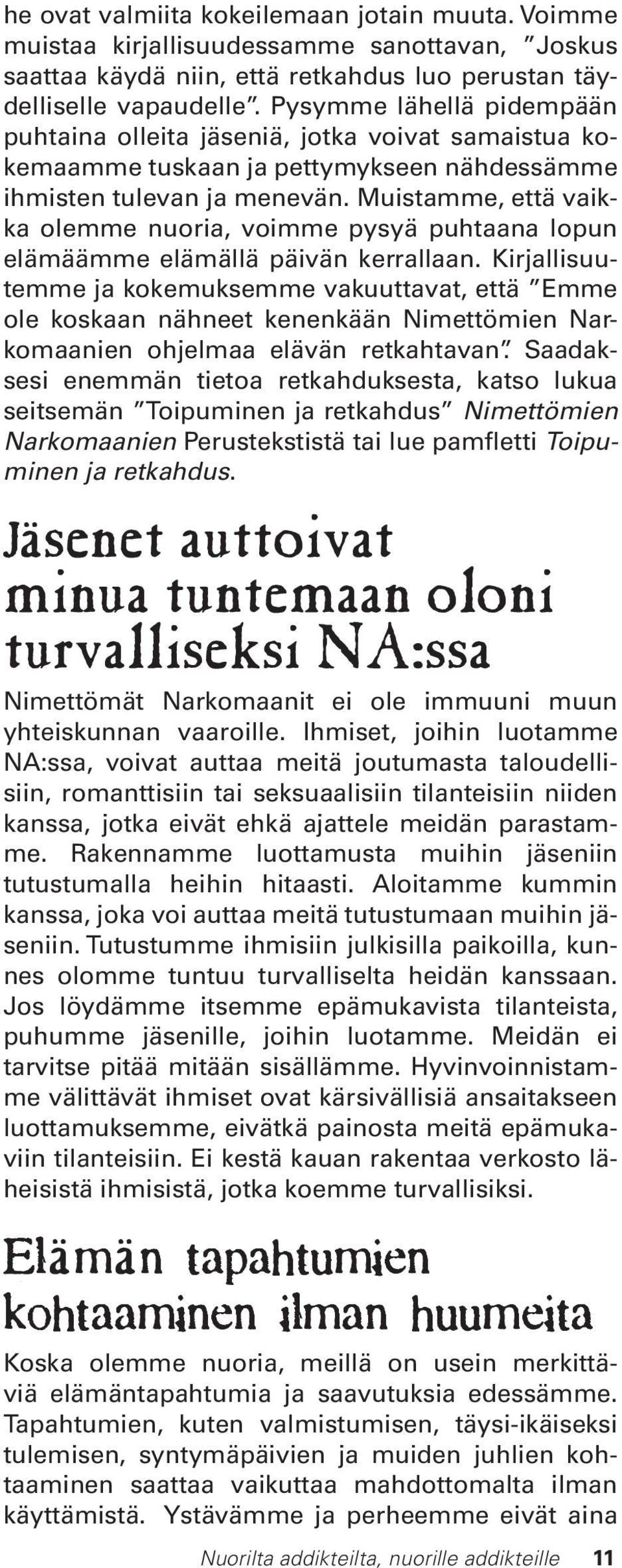 Muistamme, että vaikka olemme nuoria, voimme pysyä puhtaana lopun elämäämme elämällä päivän kerrallaan.