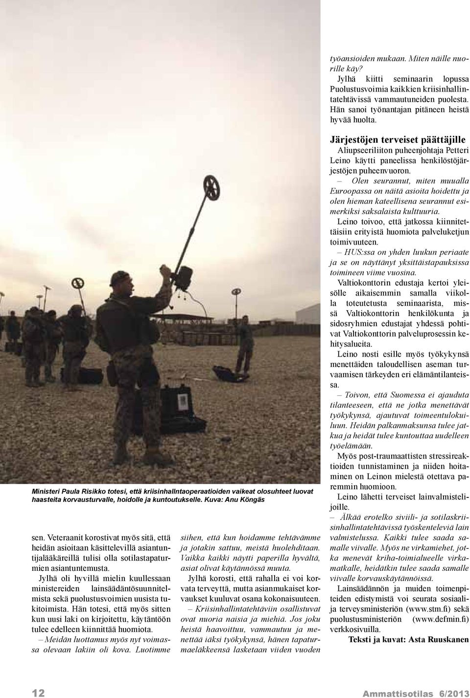 Kuva: Anu Köngäs sen. Veteraanit korostivat myös sitä, että heidän asioitaan käsittelevillä asiantuntijalääkäreillä tulisi olla sotilastapaturmien asiantuntemusta.