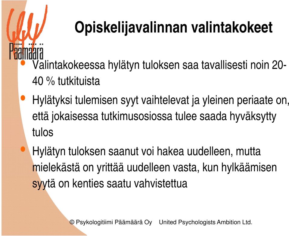 saada hyväksytty tulos Hlät Hylätyn tuloksen tlk saanut voi hakea hk uudelleen, dll