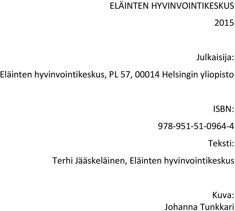 yliopisto ISBN: 978-951-51-0964-4 Teksti: Terhi