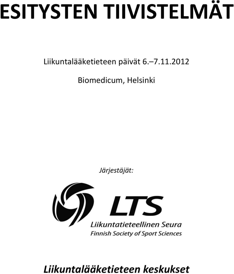 7.11.2012 Biomedicum, Helsinki