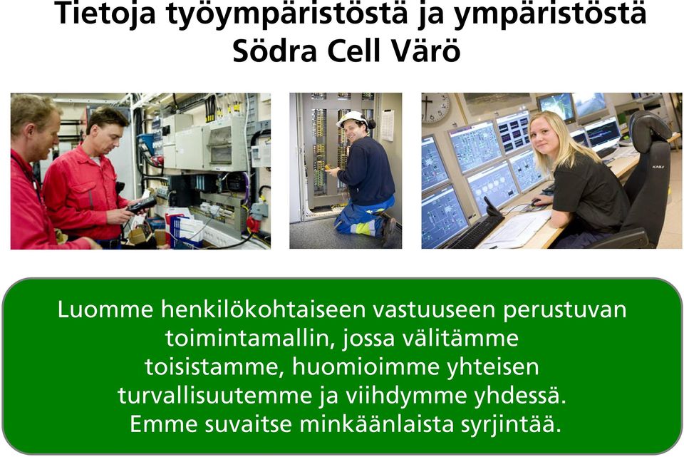 toimintamallin, jossa välitämme toisistamme, huomioimme