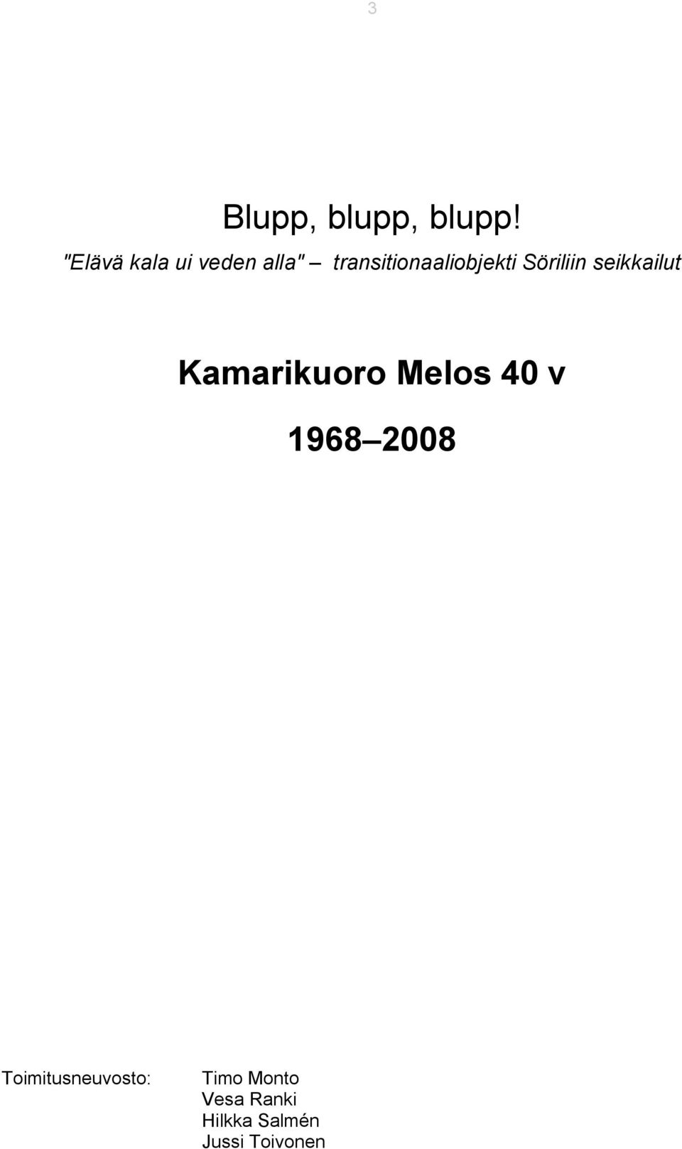 Söriliin seikkailut Kamarikuoro Melos 40 v 1968