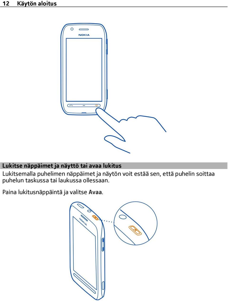 estää sen, että puhelin soittaa puhelun taskussa tai