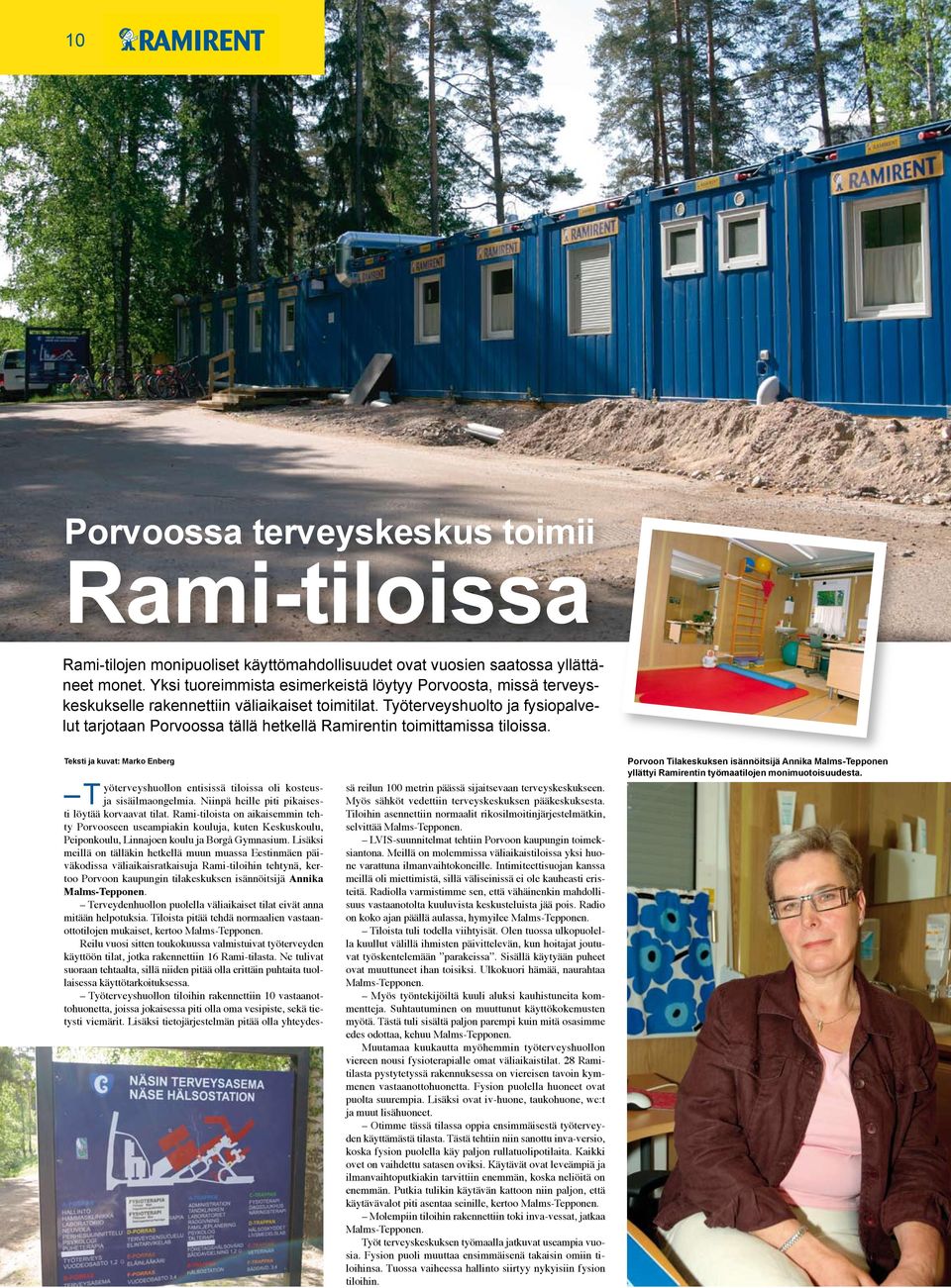 Työterveyshuolto ja fysiopalvelut tarjotaan Porvoossa tällä hetkellä Ramirentin toimittamissa tiloissa.