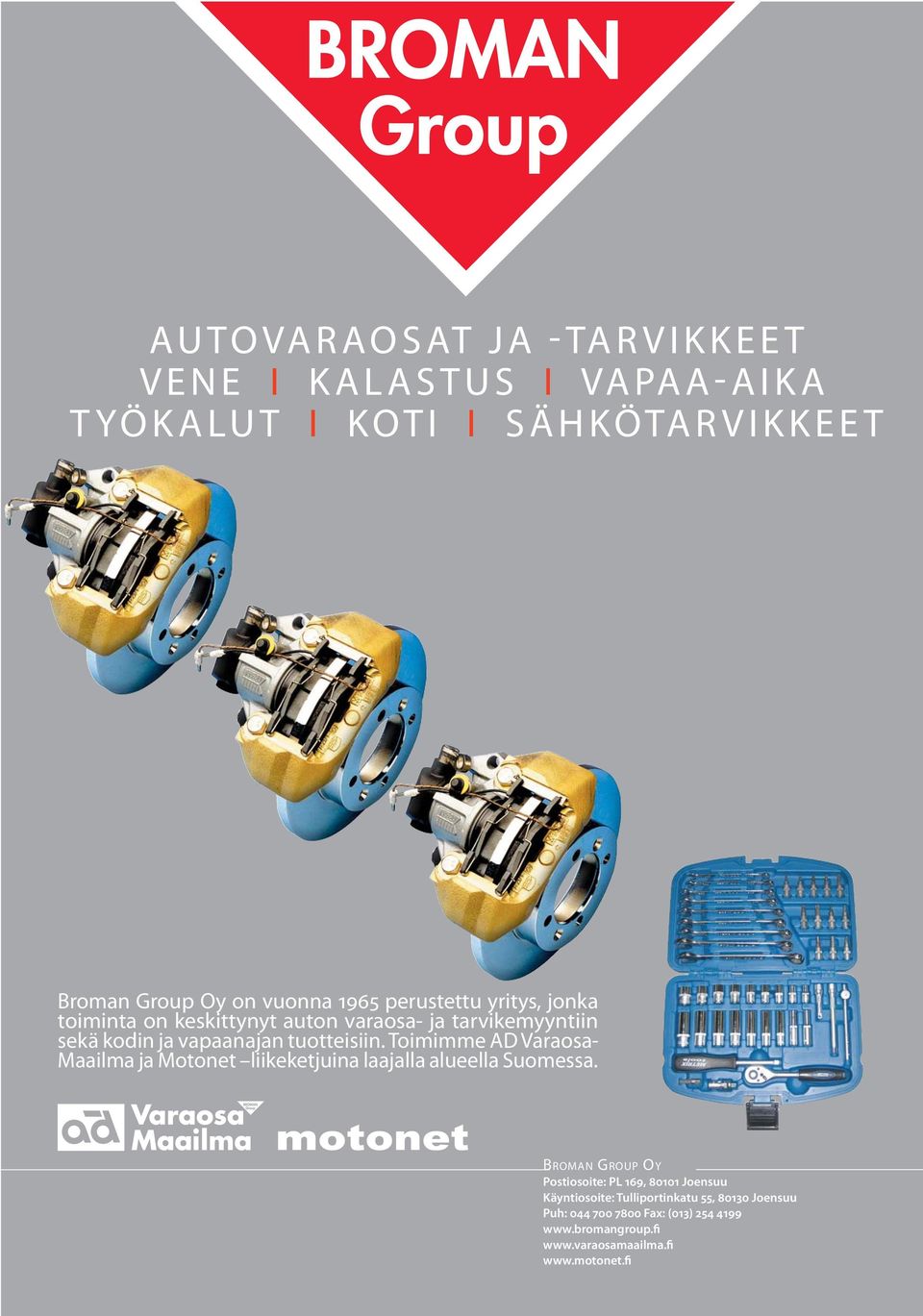 Toimimme AD Varaosa- Maailma ja Motonet liikeketjuina laajalla alueella Suomessa.