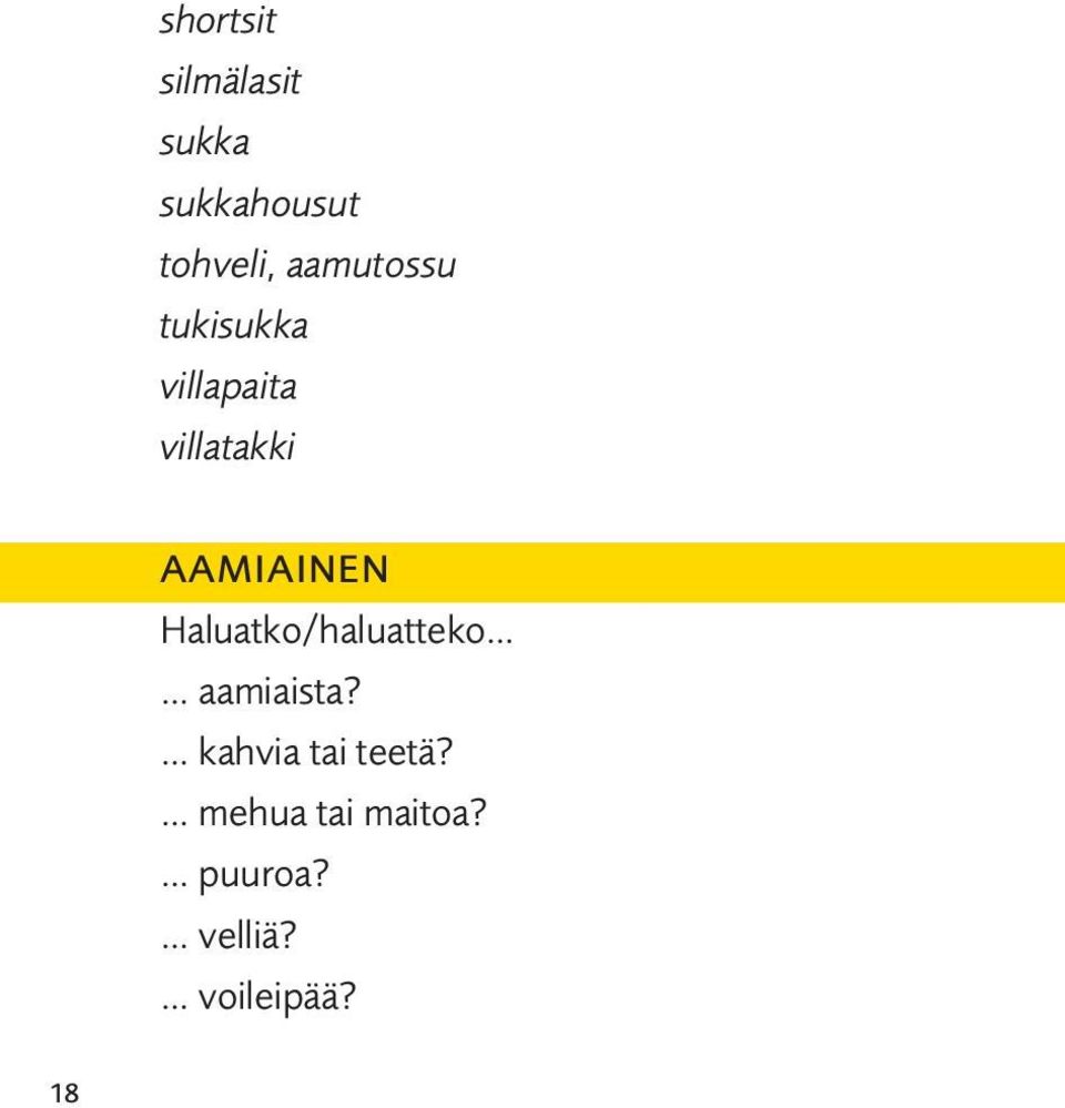 AAMIAINEN Haluatko/haluatteko aamiaista?