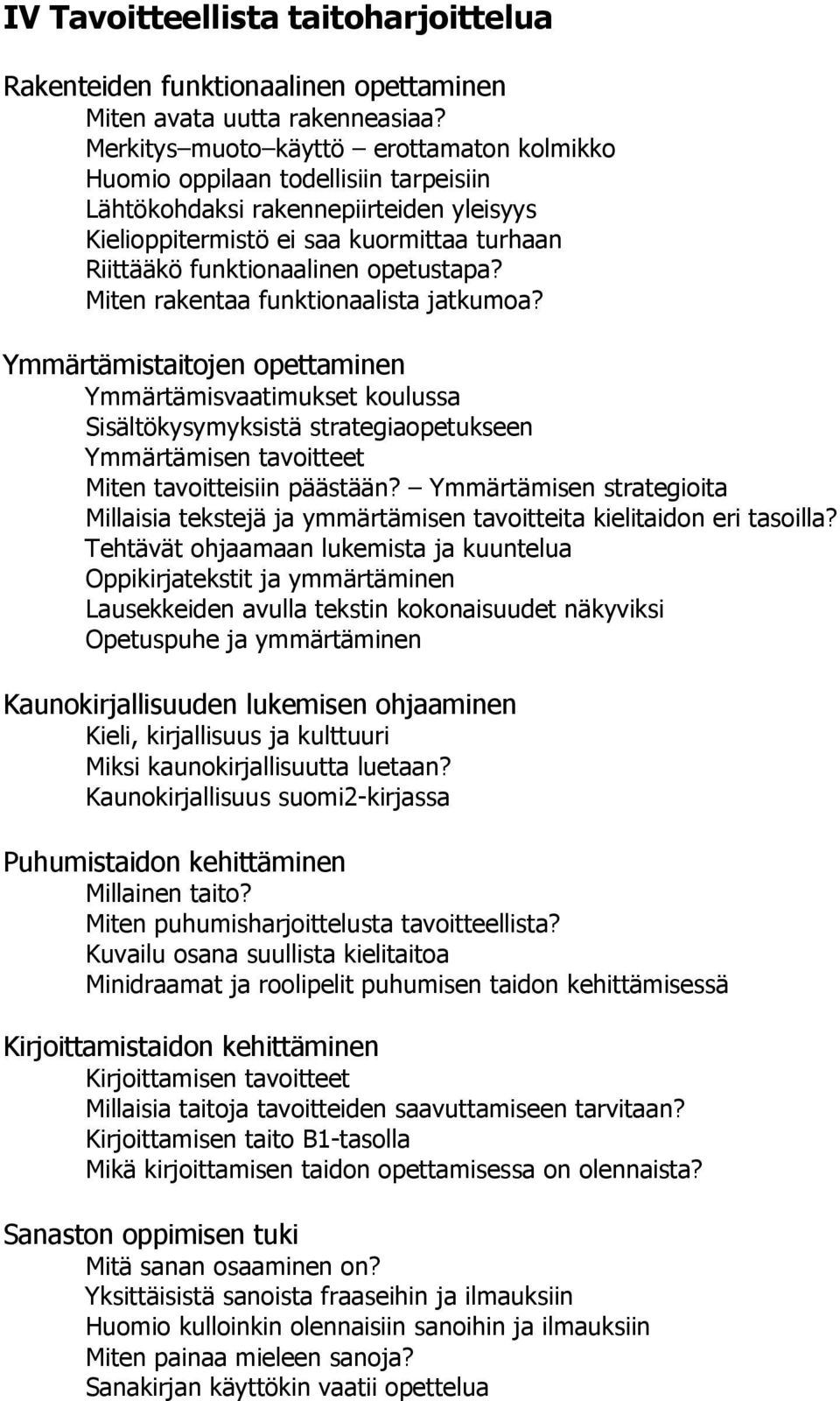 opetustapa? Miten rakentaa funktionaalista jatkumoa?