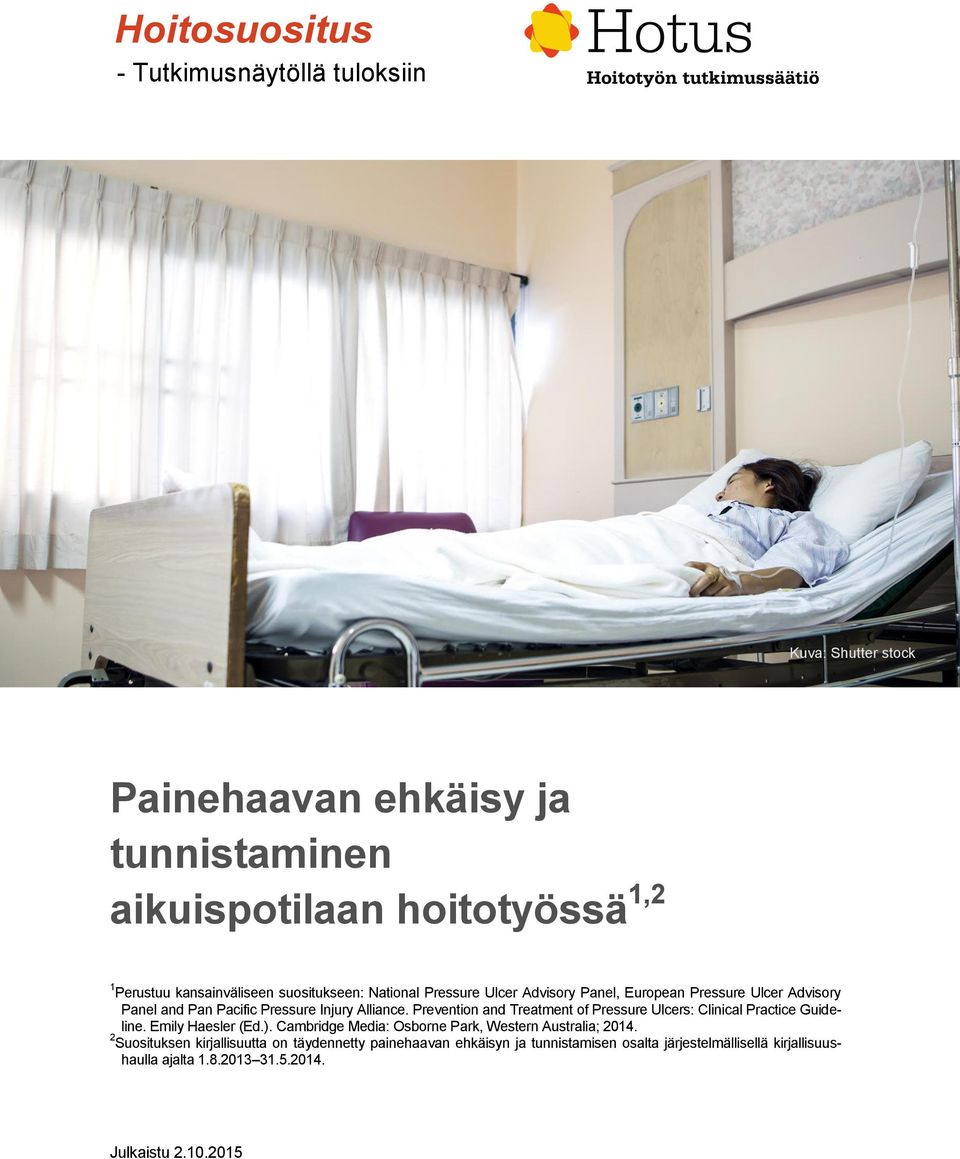 Prevention and Treatment of Pressure Ulcers: Clinical Practice Guideline. Emily Haesler (Ed.). Cambridge Media: Osborne Park, Western Australia; 2014.