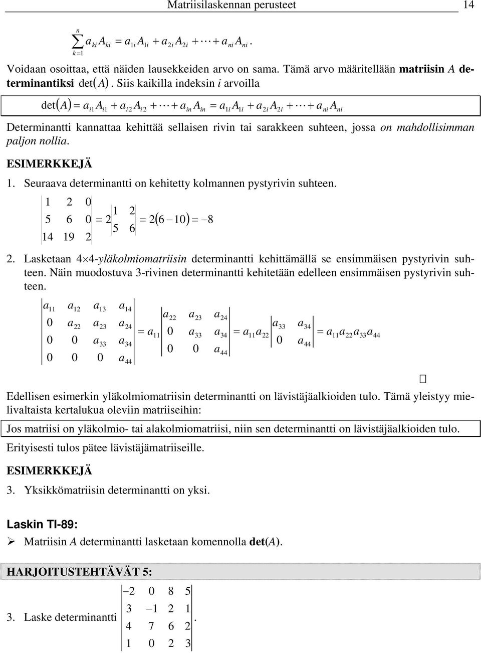 Lsket -läkolmomtrs determtt kehttämällä se esmmäse pstrv suhtee. Nä muodostuv -rve determtt kehtetää edellee esmmäse pstrv suhtee.