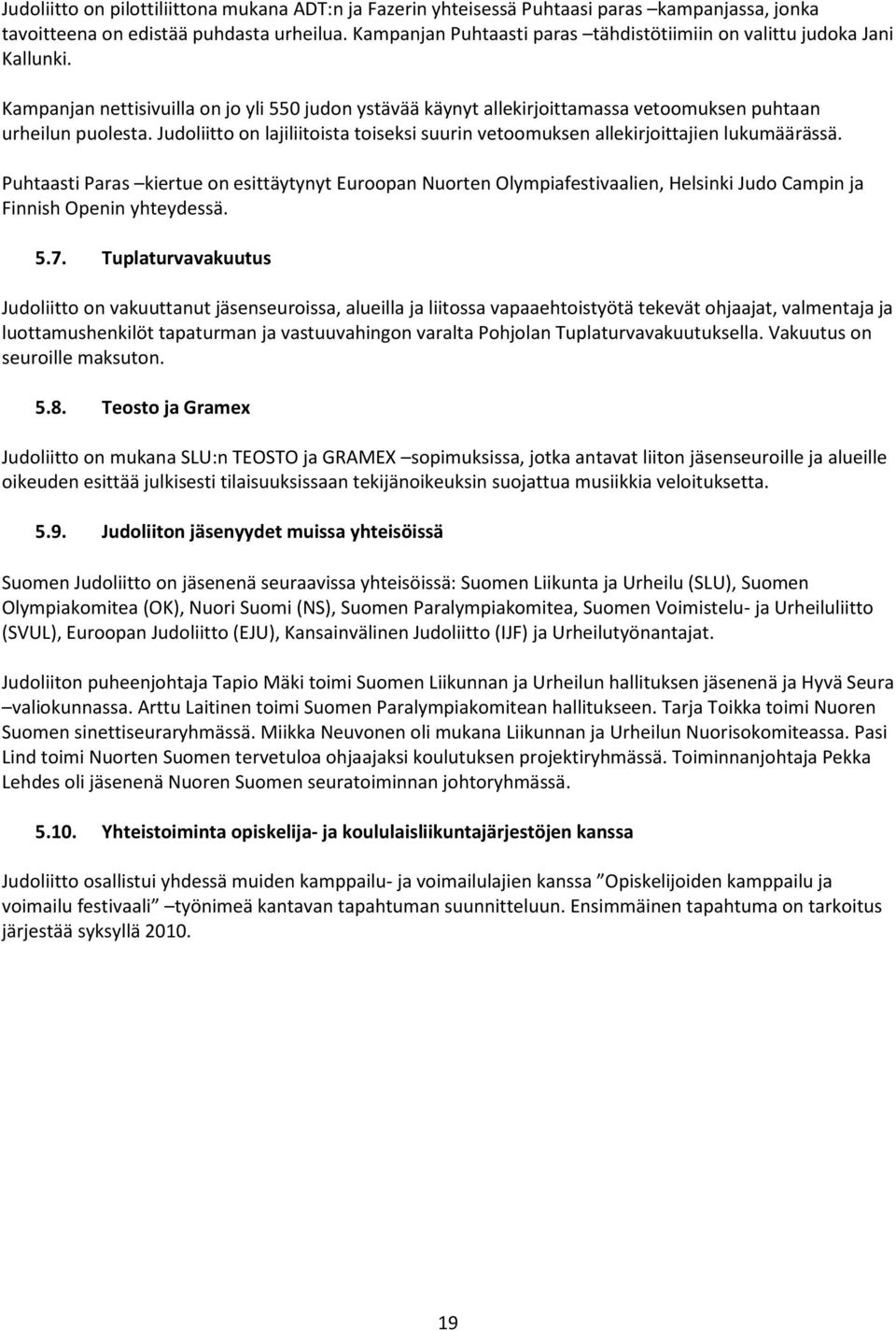 Judoliitto on lajiliitoista toiseksi suurin vetoomuksen allekirjoittajien lukumäärässä.